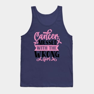 CANCER messed with a wrong GIRL Tank Top